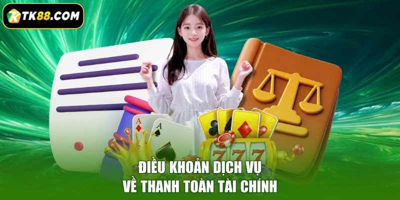 Điều khoản dịch vụ về thanh toàn tài chính